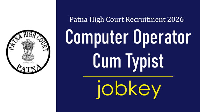 Patna High Court Computer Operator Cum Typist Online Form 2026-jobkey